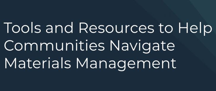 Tools and Resources to Help Communities Navigate Materials Management, November 14, 11 am