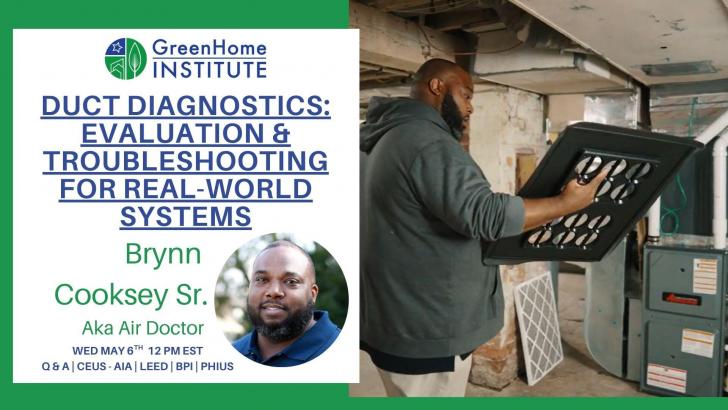 Free Webinar: Duct Diagnostics: Evaluation & Troubleshooting for Real-World Systems, May 6, 12 pm ET