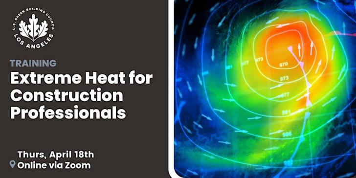 Free Webinar: USGBC-LA Extreme Heat for Construction Professionals, April 18