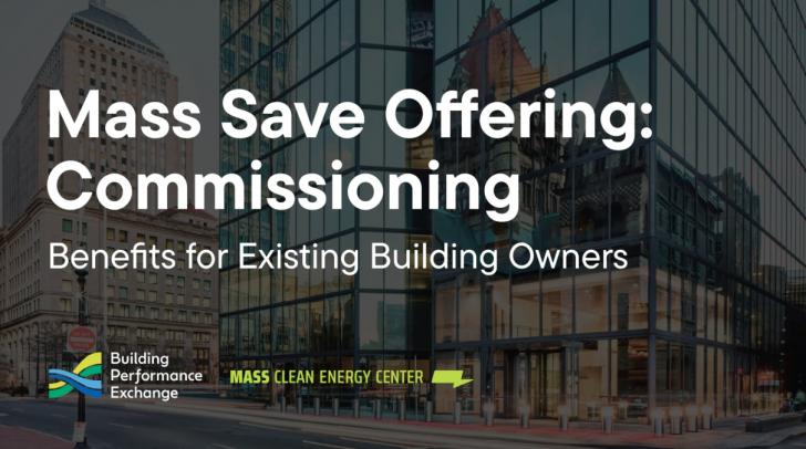 Unlocking Energy Savings: Mass Save Existing Building Commissioning, Online, November 17, 12 - 1 pm