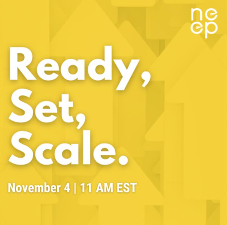 Free Webinar: Ready, Set, Scale, November 4, 11 am ET
