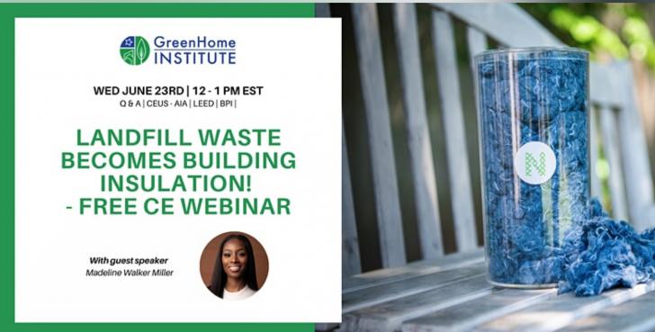 Turning Landfill Waste into Building Insulation- Free CE Webinar by GreenHome Institute, June 23,