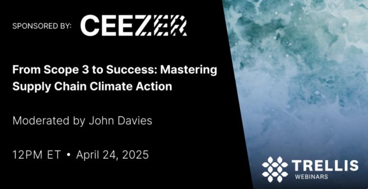 Free Trellis Webinar: From Scope 3 to Success: Mastering Supply Chain Climate Action, April 24,