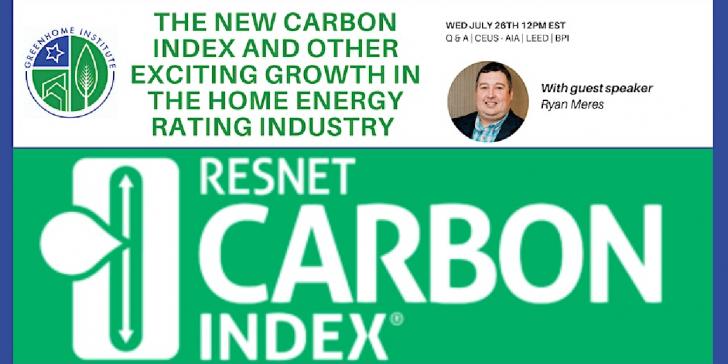 Free Green Home Webinar: New Carbon Index & Other Exciting Growth in the Home Energy Rating Industry, July 26