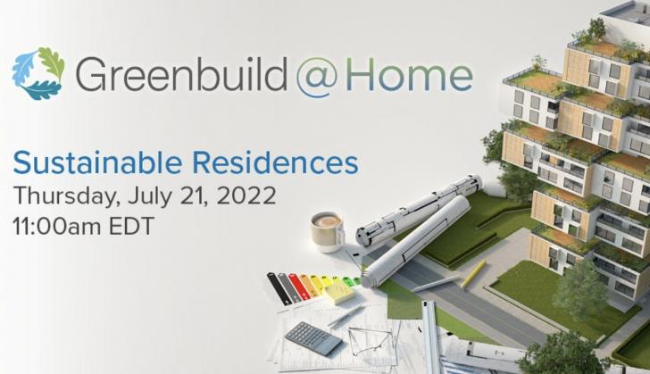 Greenbuild  at Home: Sustainable Residences, Thursday, July 21