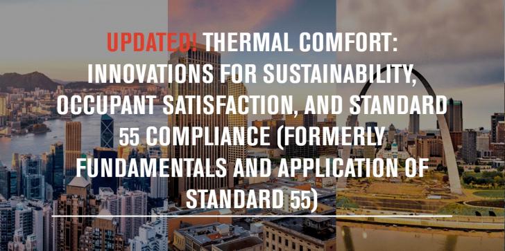 Thermal Comfort: Innovations for Sustainability, Occupant Satisfaction, and Standard 55 Compliance, Online, November 5, 12 - 3 pm ET