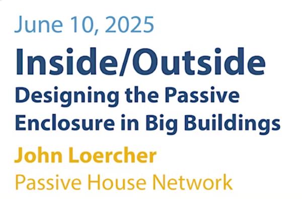 Free Webinar: Inside vs. Outside: Designing the Passive Enclosure in Big Building