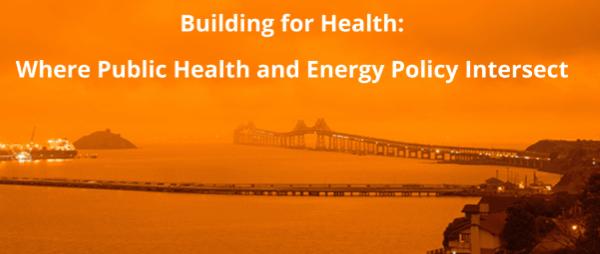 Free Webinar: Building for Health: Where Public Health and Energy Policy Intersect