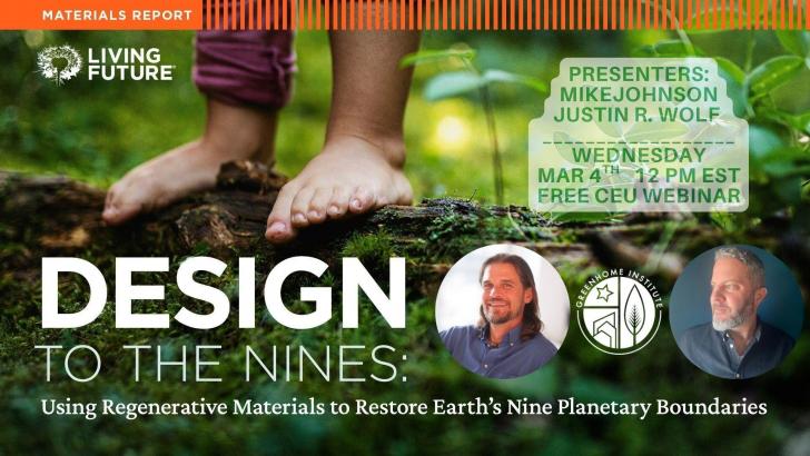 Free Webinar: Design to the Nines - Using Regenerative Materials to Restore Earth’s Nine Planetary Boundaries, March 4, 12 pm ET