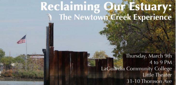 Free Event: Reclaiming Our Estuary: The Newtown Creek Experience, 3/9, 4:00PM - 9:00PM, Queens, NY
