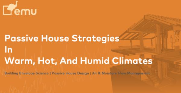Passive House Strategies in Warm, Hot, and Humid Climates