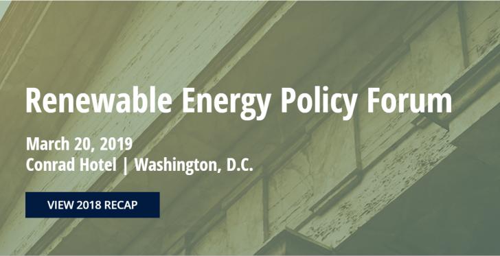 2019 Renewable Energy Policy Forum, March 20, 2019, Washington D.C