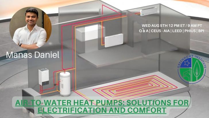 Free Webinar: Air-to-Water Heat Pumps: Solutions for Electrification and Comfort, August 5, 12 pm PT