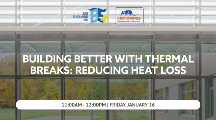 Building Better with Thermal Breaks: Reducing Heat Loss, Online, January 16,11 am -12 pm