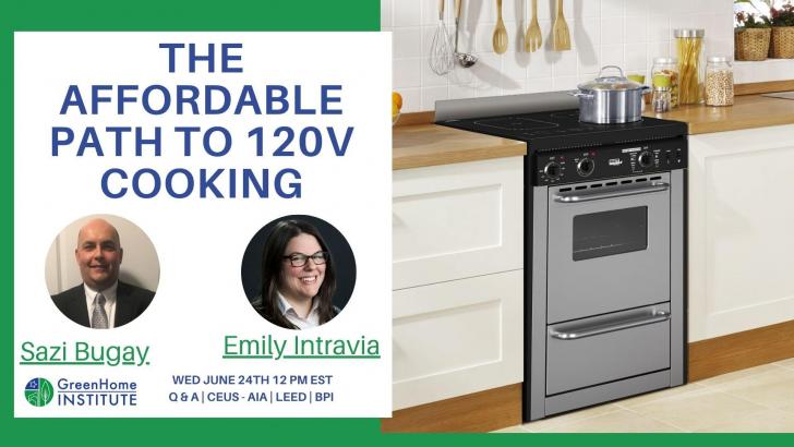 Free Webinar: The Affordable Path to 120V Cooking, June 24, 12 pm ET