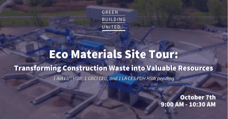 Eco Materials Site Tour: Transforming Construction Waste into Valuable Resources, October 7, Philadelphia, Pennsylvania