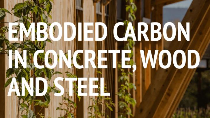 Embodied Carbon in Concrete, Wood, and Steel 2025