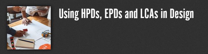 Using HPDs, EPDs and LCAs in Design, Online, December 16, 12 - 1 pm ET