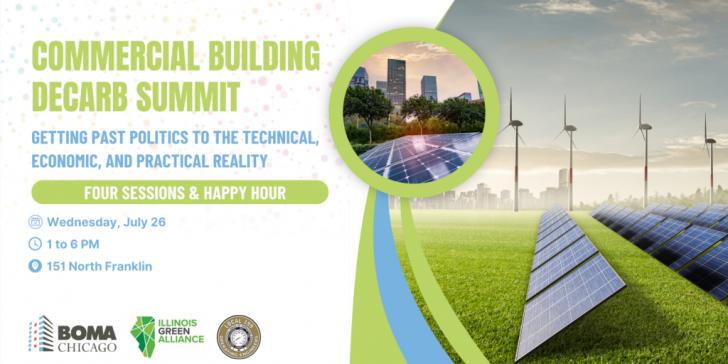 Commercial Building Decarb Summit: Getting Past Politics to the Technical, Economic, and Practical Reality, July 26, 1-6 pm
