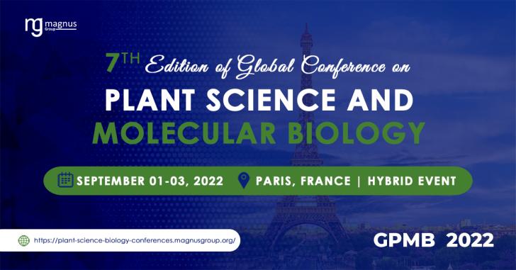 7th Edition of Global Conference on Plant Science and Molecular Biology” (GPMB 2022)
