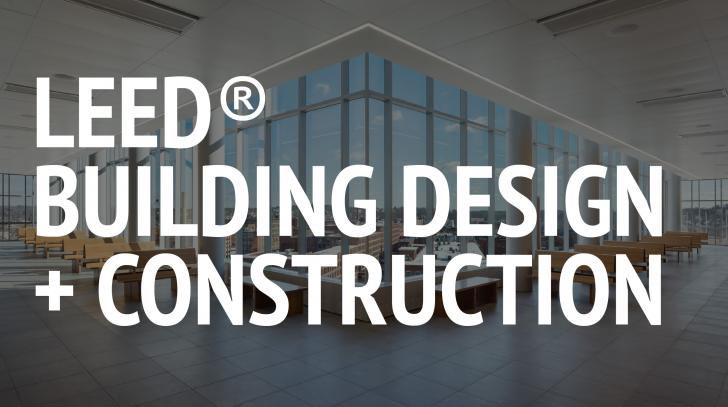 Three Part Course - LEED® v5 Building Design & Construction Exam Prep, Online, December 1, 9 am - 12 pm