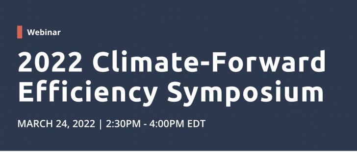 ACEEE  2022 Climate-Forward Efficiency Symposium