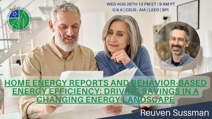 Free Webinar: Home Energy Reports and Behavior-Based Energy Efficiency - Driving Savings in a Changing Energy Landscape, August 26, 12 pm ET