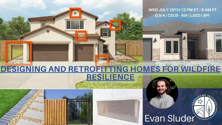 Free Webinar: Designing and Retrofitting Homes for Wildfire Resilience, July 29, 12 pm ET