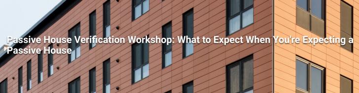 Passive House Verification Online Workshop: What to Expect When You're Expecting a Passive House