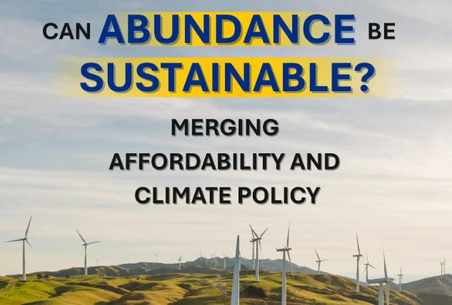 Can Abundance Be Sustainable? Merging Affordability and Climate Policy, April 3, Los Angeles, California