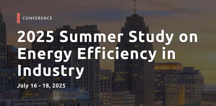 2025 Summer Study on Energy Efficiency in Industry, July 16-18 ...