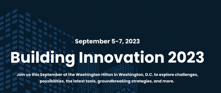 Building Innovation 2023, September 5 - 7, Washington, DC - Green ...