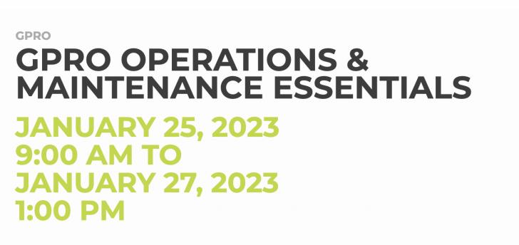 Online Course: GPRO Operations & Maintenance Essentials, January 25-27 ...